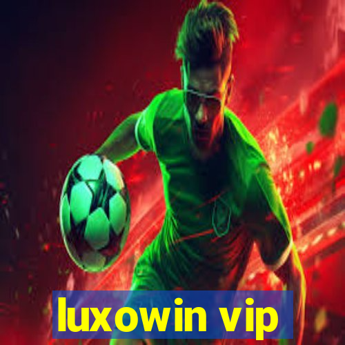 luxowin vip